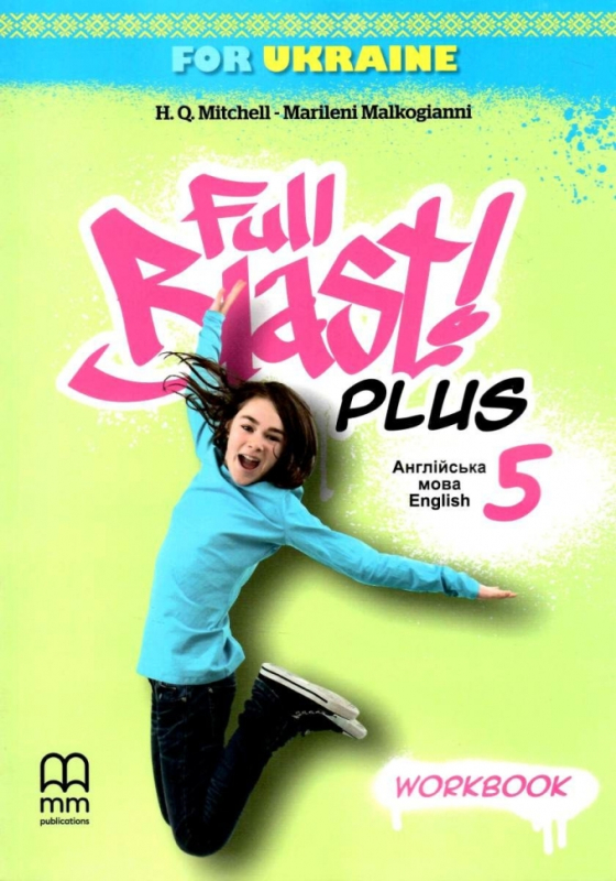 НУШ 5 Full Blast Plus for Ukraine. Workbook . Робочий зошит (Англ) MM Publications (9786180558531) 