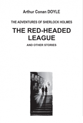 The Red-Headed League and Other Stories. The Adventures of Sherlock Holmes Спілка рудих та інші історії. Пригоди Шерлока Холмса. - фото 2